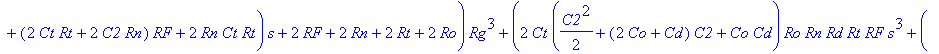 H := (s*C2*Rd*(Ro*Ct*Rt*s Ro Rt)*Rg^3 (Rd*Ro*Ct*Rt*(C2 Cd)*(Rn RF)*s^2 (((C2 Cd)*(Rn RF)*Ro C2*Rt*RF)*Rd Ro*Ct*Rt*(Rn RF))*s Ro*(Rn RF))*Rg^2 Ro*(RF*Rn*Rd*(C2 Cd)*s (Rn RF)*Rd RF*Rn)*(Ct*Rt*s 1)*Rg RF*...