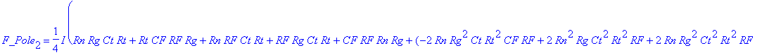 F_Pole[2] = 1/4*I*(Rn*Rg*Ct*Rt Rt*CF*RF*Rg Rn*RF*Ct*Rt RF*Rg*Ct*Rt CF*RF*Rn*Rg (-2*Rn*Rg^2*Ct*Rt^2*CF*RF 2*Rn^2*Rg*Ct^2*Rt^2*RF 2*Rn*Rg^2*Ct^2*Rt^2*RF-2*Rn^2*Rg^2*Ct*Rt*CF*RF 2*Rt^2*CF*RF^2*Rg*Rn*Ct 2*...