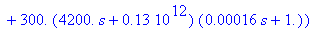 H := (.20e5*s*(.12e-1*s .10e8) .80e3*s^2 .68e12*s .19e13 .22e5*(19.*s .10e10)*(.16e-3*s 1.))/(12.*s*(1. .38e-3*s)*(.61e-10*s^2 .17*s .10e8) .24e-13*s^4 .26e-3*s^3 .18e5*s^2-.6e11*s .18e19 .30e3*(.42e4*...