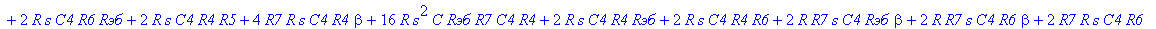 H := (`Rэб`*R7*C4*R5 R7*R6*C4*R5 R4*R6*C4*R5 beta^2*R4*R7*C4*R5 R6*beta^2*R4*C4*R5 R4*R7*C4*R5 `Rэб`*R6*C4*R5 `Rэб`*R7*beta*C4*R5 2*R4*R7*beta*C4*R5 4*R*R7*s*C^2*R4*R5 4*s*C*R6*R4*R7*beta*C4*R5 4*R*s^2...