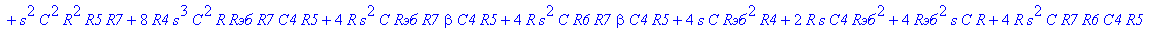 H := (`Rэб`*R7*C4*R5 R7*R6*C4*R5 R4*R6*C4*R5 beta^2*R4*R7*C4*R5 R6*beta^2*R4*C4*R5 R4*R7*C4*R5 `Rэб`*R6*C4*R5 `Rэб`*R7*beta*C4*R5 2*R4*R7*beta*C4*R5 4*R*R7*s*C^2*R4*R5 4*s*C*R6*R4*R7*beta*C4*R5 4*R*s^2...