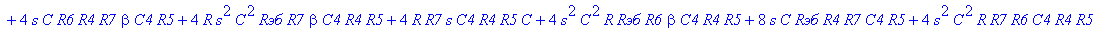 H := (`Rэб`*R7*C4*R5 R7*R6*C4*R5 R4*R6*C4*R5 beta^2*R4*R7*C4*R5 R6*beta^2*R4*C4*R5 R4*R7*C4*R5 `Rэб`*R6*C4*R5 `Rэб`*R7*beta*C4*R5 2*R4*R7*beta*C4*R5 4*R*R7*s*C^2*R4*R5 4*s*C*R6*R4*R7*beta*C4*R5 4*R*s^2...