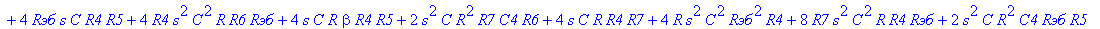 H := (`Rэб`*R7*C4*R5 R7*R6*C4*R5 R4*R6*C4*R5 beta^2*R4*R7*C4*R5 R6*beta^2*R4*C4*R5 R4*R7*C4*R5 `Rэб`*R6*C4*R5 `Rэб`*R7*beta*C4*R5 2*R4*R7*beta*C4*R5 4*R*R7*s*C^2*R4*R5 4*s*C*R6*R4*R7*beta*C4*R5 4*R*s^2...