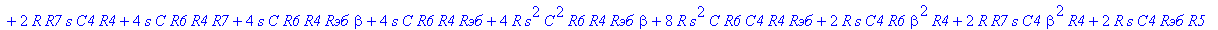 H := (`Rэб`*R7*C4*R5 R7*R6*C4*R5 R4*R6*C4*R5 beta^2*R4*R7*C4*R5 R6*beta^2*R4*C4*R5 R4*R7*C4*R5 `Rэб`*R6*C4*R5 `Rэб`*R7*beta*C4*R5 2*R4*R7*beta*C4*R5 4*R*R7*s*C^2*R4*R5 4*s*C*R6*R4*R7*beta*C4*R5 4*R*s^2...